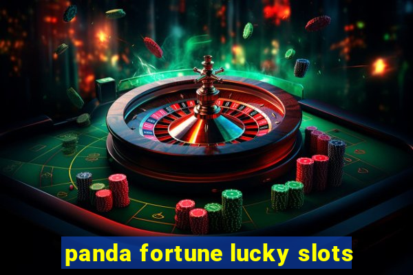 panda fortune lucky slots